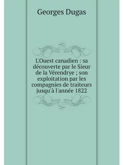 L'Ouest canadien sa découverte par