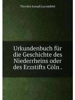 Urkundenbuch für die Geschichte des N