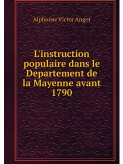 L'instruction populaire dans le Depar