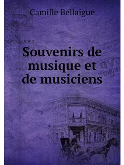 Souvenirs de musique et de musiciens