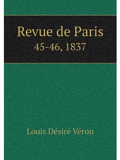 Revue de Paris. 45-46, 1837