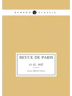 Revue de Paris. 41-42, 1837