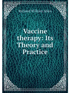 Vaccine therapy Its Theory and Practice