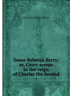 Dame Rebecca Berry or, Court scenes