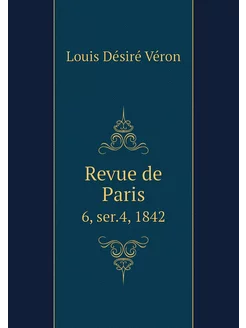 Revue de Paris. 6, ser.4, 1842