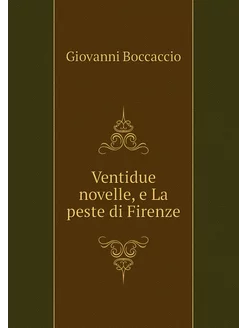 Ventidue novelle, e La peste di Firenze