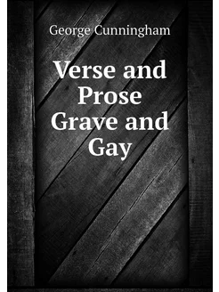 Verse and Prose Grave and Gay