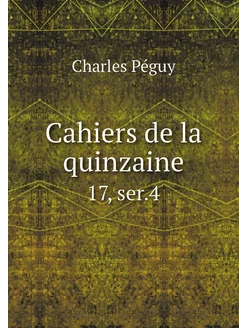 Cahiers de la quinzaine. 17, ser.4