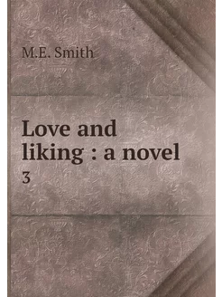 Love and liking a novel. 3