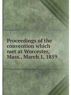 Proceedings of the convention which m