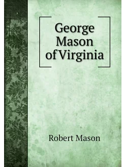 George Mason of Virginia