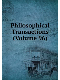 Philosophical Transactions (Volume 96)