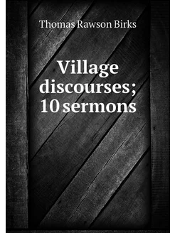 Village discourses 10 sermons