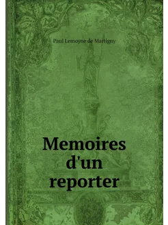 Memoires d'un reporter