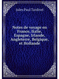 Notes de voyage en France, Italie, Es