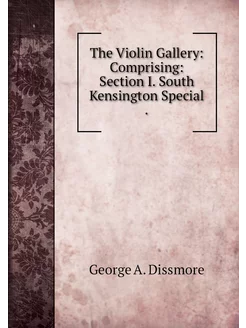 The Violin Gallery Comprising Secti