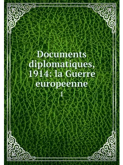 Documents diplomatiques, 1914 la Gue