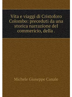 Vita e viaggi di Cristoforo Colombo