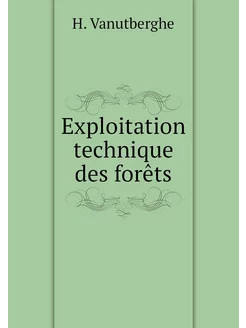 Exploitation technique des forêts