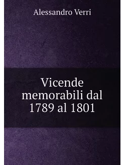 Vicende memorabili dal 1789 al 1801