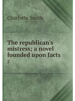 The republican's mistress a novel fo