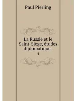 La Russie et le Saint-Siège, études d