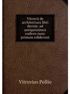 Vitruvii de architectura libri decem