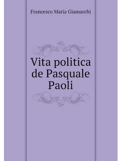 Vita politica de Pasquale Paoli