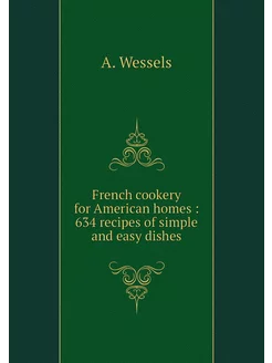 French cookery for American homes 6