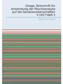 Imago. Zeitschrift für Anwendung der Psychoanalyse a