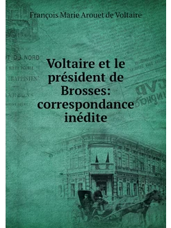 Voltaire et le président de Brosses