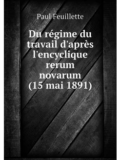 Du régime du travail d'après l'encycl