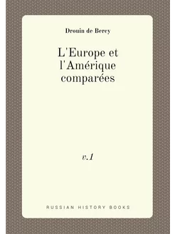 L'Europe et l'Amérique comparées. v.1