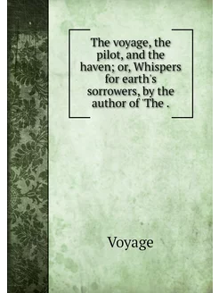 The voyage, the pilot, and the haven