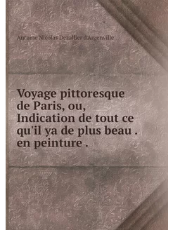 Voyage pittoresque de Paris, ou, Indi