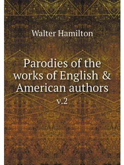 Parodies of the works of English & Am