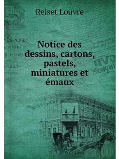 Notice des dessins, cartons, pastels