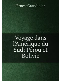 Voyage dans l'Amérique du Sud Pérou et Bolivie