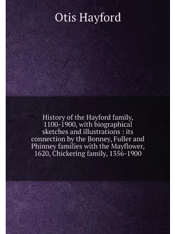 History of the Hayford family, 1100-1900, with biogr