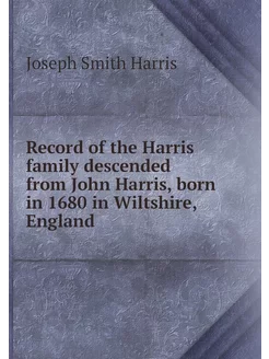 Record of the Harris family descended