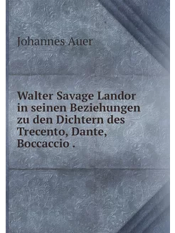 Walter Savage Landor in seinen Bezieh