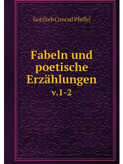 Fabeln und poetische Erzählungen. v.1-2