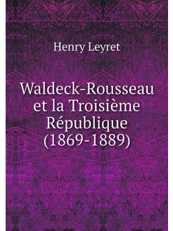 Waldeck-Rousseau et la Troisième Répu