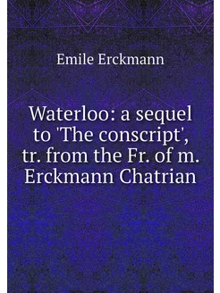 Waterloo a sequel to 'The conscript'