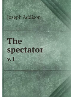 The spectator. v.1