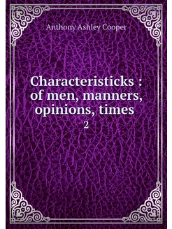 Characteristicks of men, manners, o