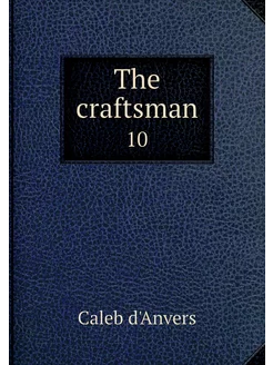 The craftsman. 10