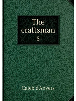 The craftsman. 8