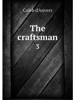 The craftsman. 3