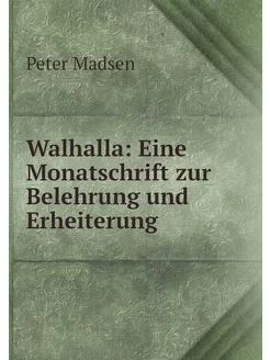 Walhalla Eine Monatschrift zur Beleh